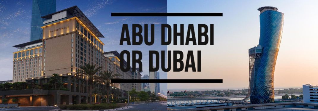 Business In Abu Dhabi Or Dubai: Choosing Between The Emirates